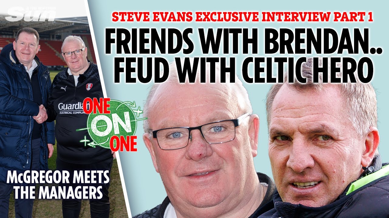 STEVE EVANS PART 1: 'Brilliant' friendship with Brendan Rodgers & his feud with another Celtic hero