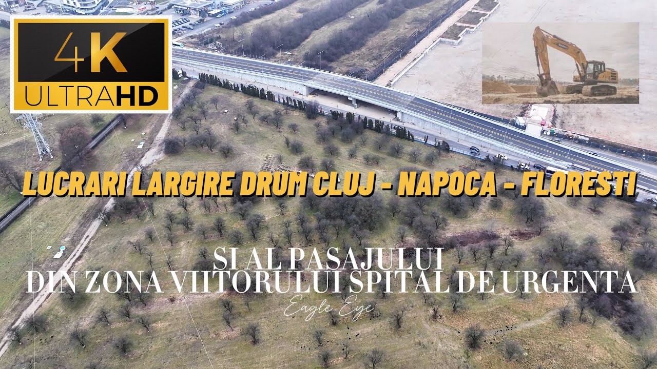 LUCRARI LARGIRE DRUM CLUJ-NAPOCA - FLORESTI, SI AL PASAJULUI DIN ZONA VIITORULUI SPITAL DE URGENTA