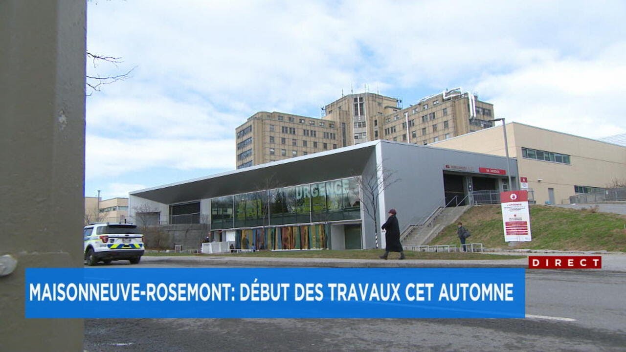 Nouvel hôpital Maisonneuve-Rosemont: les travaux débuteront cet automne - Explications 17h