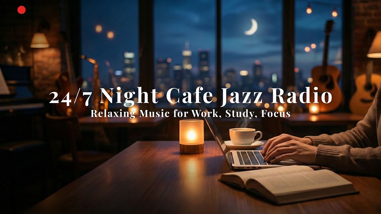 🔴 24/7 Night Cafe Jazz Radio - Relaxing Music for Work, Study, Focus ☕️🌙