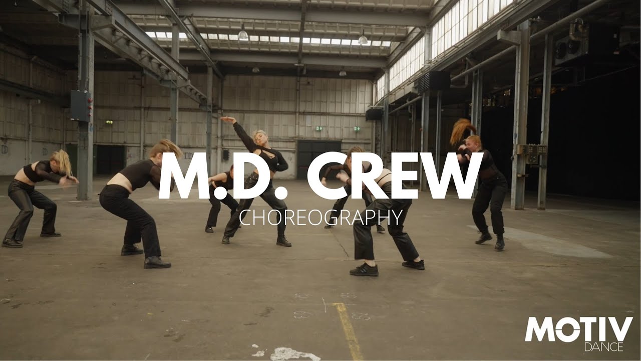 CHOREOGRAPHY - M.D. Crew - MOTIVdance