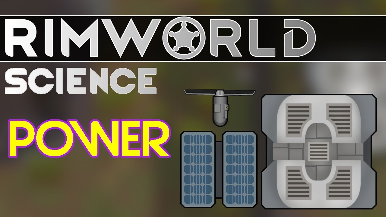 RimWorld Science Alpha 17: Power — RimWorld Alpha 17 Power Generator SCIENCE!!!