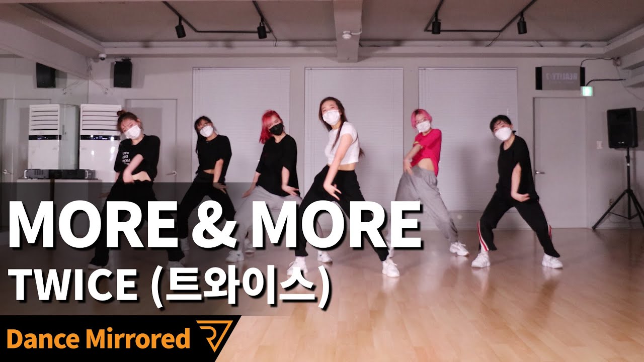 [R7] TWICE (트와이스) - MORE & MORE 6인 버전 안무 거울모드 ::리얼모션 (DANCE PRACTICE MIRRORED)