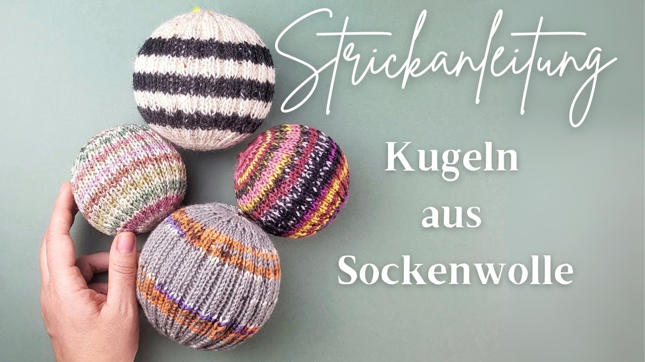 Strickanleitung Kugeln aus Sockenwolle in Rippe 2x2 in mehreren Größen