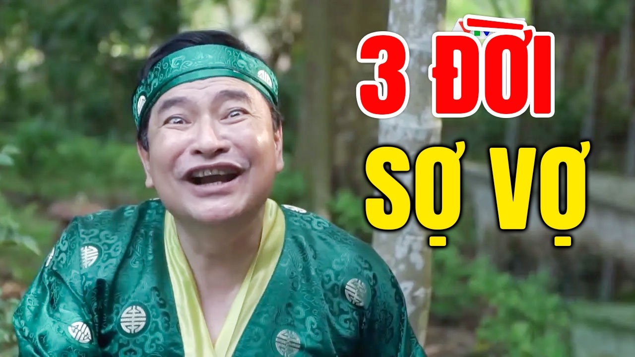 H&agrave;i Tết 2026 Hay Nhất | BA ĐỜI SỢ VỢ | Cười Vỡ Bụng Với H&agrave;i D&acirc;n Gian Mới Nhất 2026