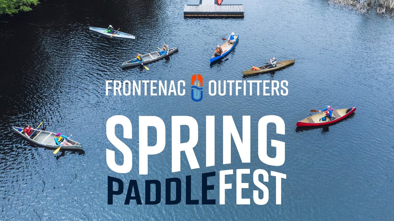 Frontenac Outfitter's Spring Paddlefest Is Happening This Year!