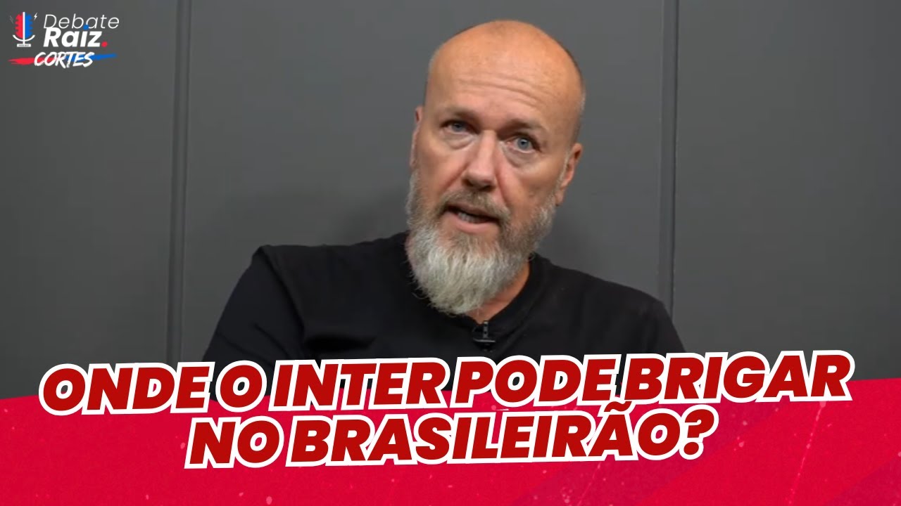 A BRIGA DO INTER SERÁ PELO TITULO DO BRASILEIRÃO? | CORTES DEBATE RAIZ