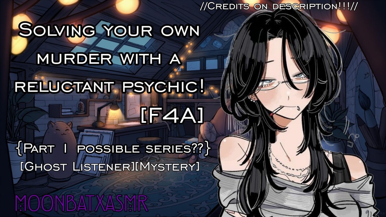 ੈ✩‧₊˚ASRM RP [F4A] Solving your OWN case with a Reluctant Psychic [Ghost LISTENER][PSYCHIC VA]˚₊‧✩ੈ