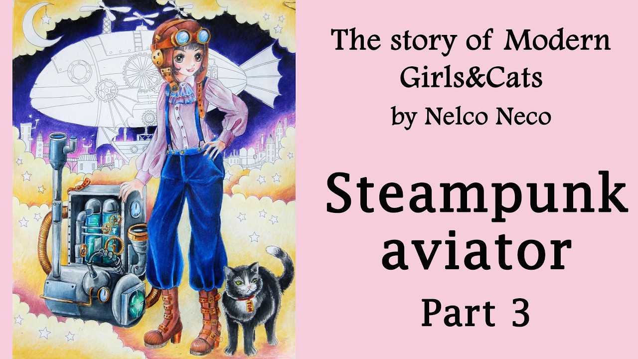 Steampunk aviator. Part 3 #Coloring in 'The story of Modern Girls and Cats' by Nelco Neco