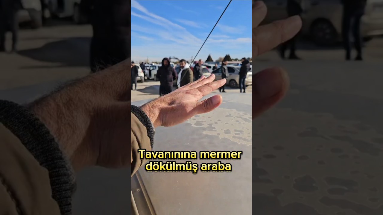 Tavanına vurunca mermer sesi veren araba