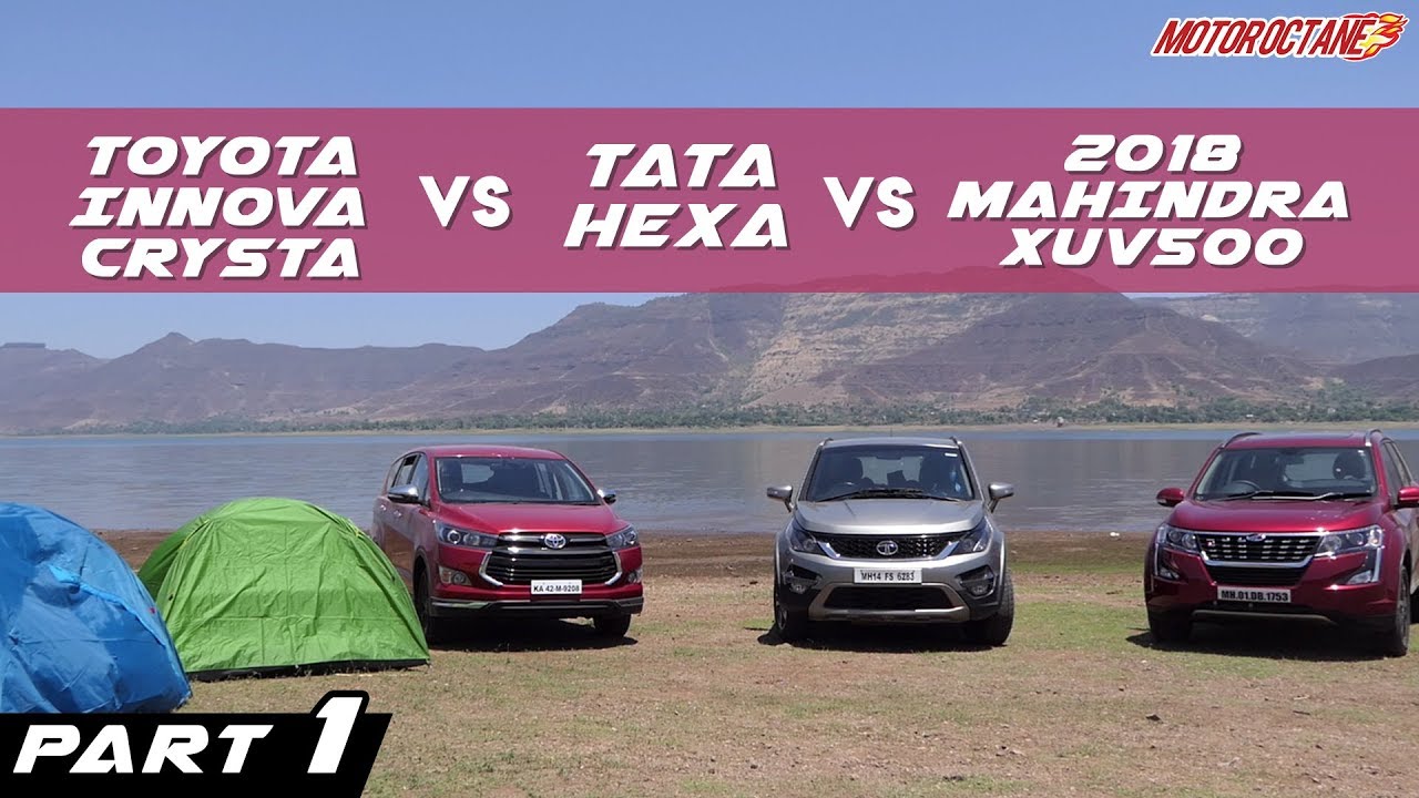 2018 Mahindra XUV500 vs Tata Hexa vs Toyota Innova Crysta Comparison | Part 1