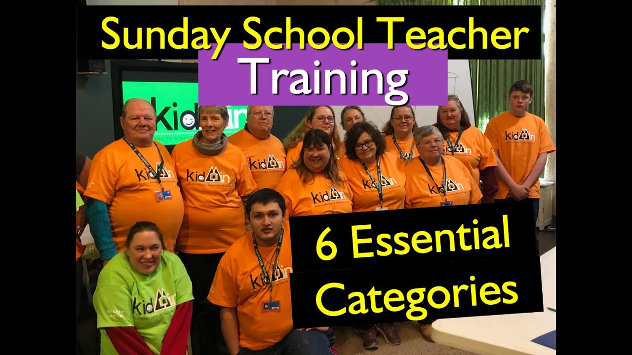 Sunday School Teacher Training- 6 Essential Training Categories