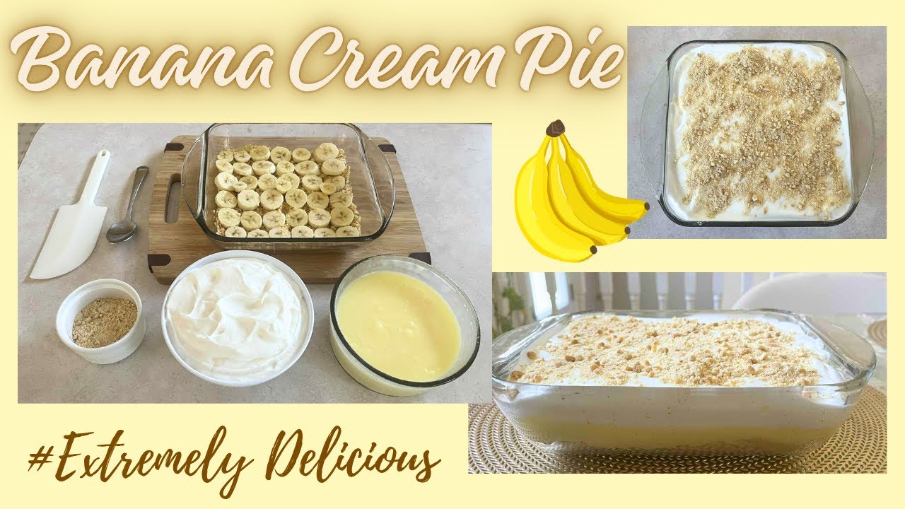 BANANA CREAM PIE - EXTREMELY DELICIOUS (EASY TO MAKE)