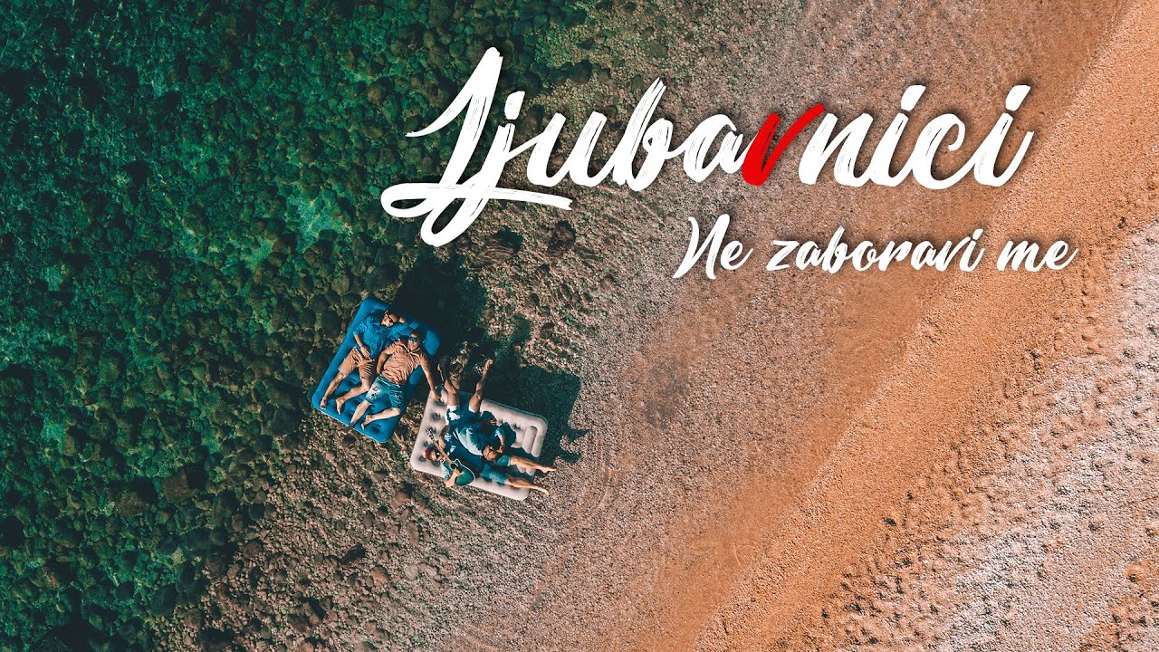 LJUBAVNICI - Ne zaboravi me (Official Video) (4K)