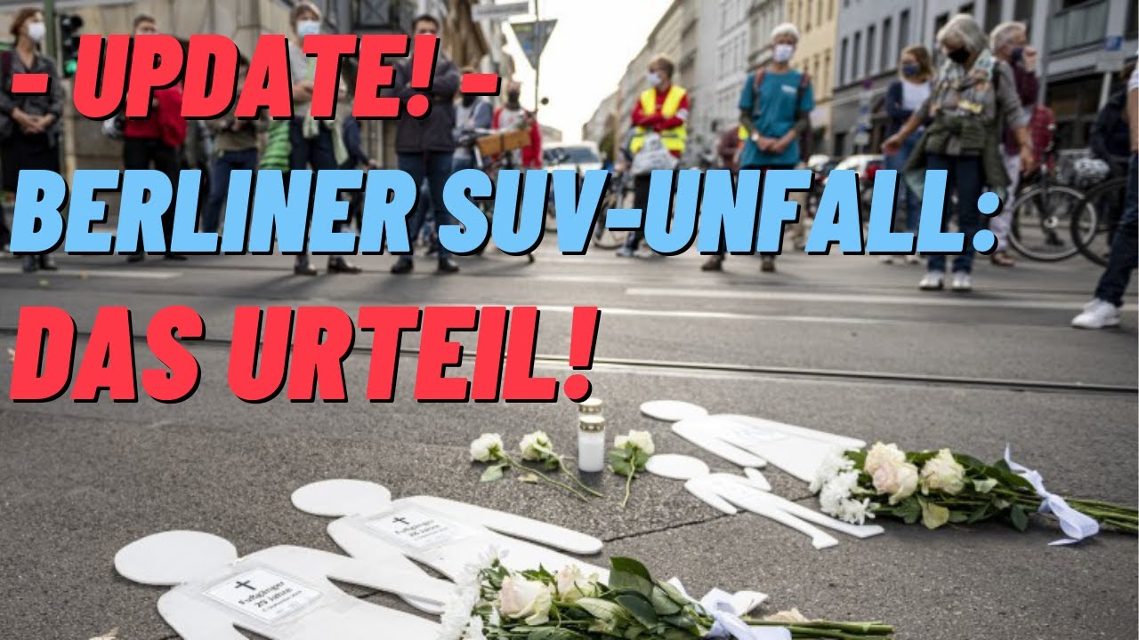 SUV-Unfall vor dem Landgericht Berlin - Das Urteil!