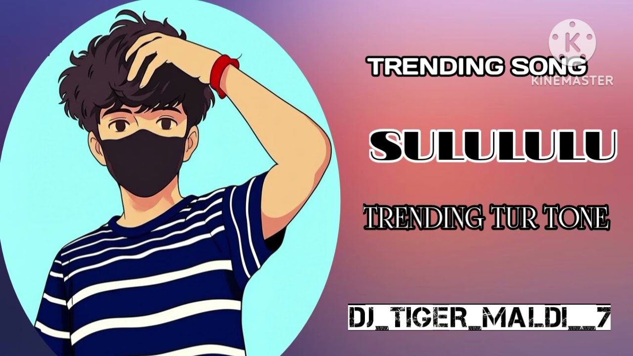 SULULULU TRENDING TUR TONE 