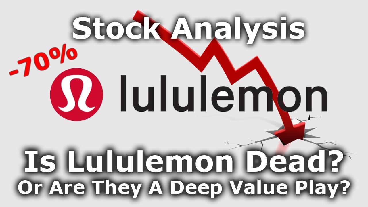 Why LULU Crashed 70%, How They Will Rebound & What They Are Worth Now. Lululemon Stock Analysis