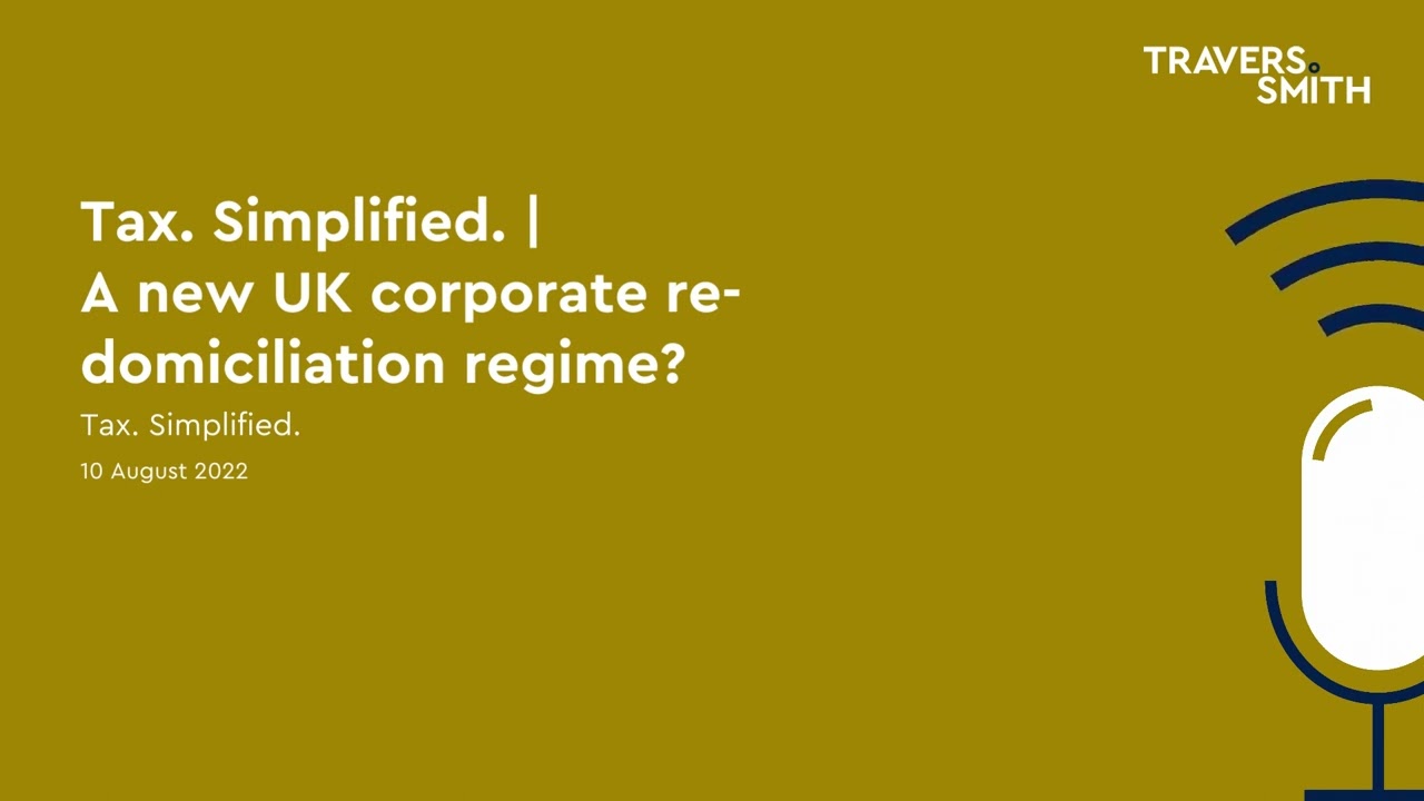 Tax. Simplified. | A new UK corporate re-domiciliation regime?