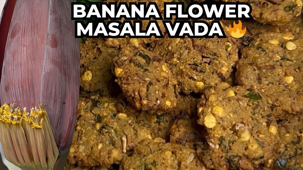 Banana Flower Masala Vada | Chana Dal Vada Recipe | Crispy South Indian Snack