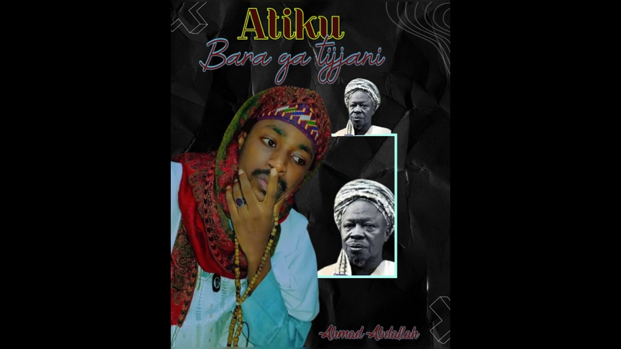 AHMAD ABDL ATIKU BARA GA TIJJANI 2024