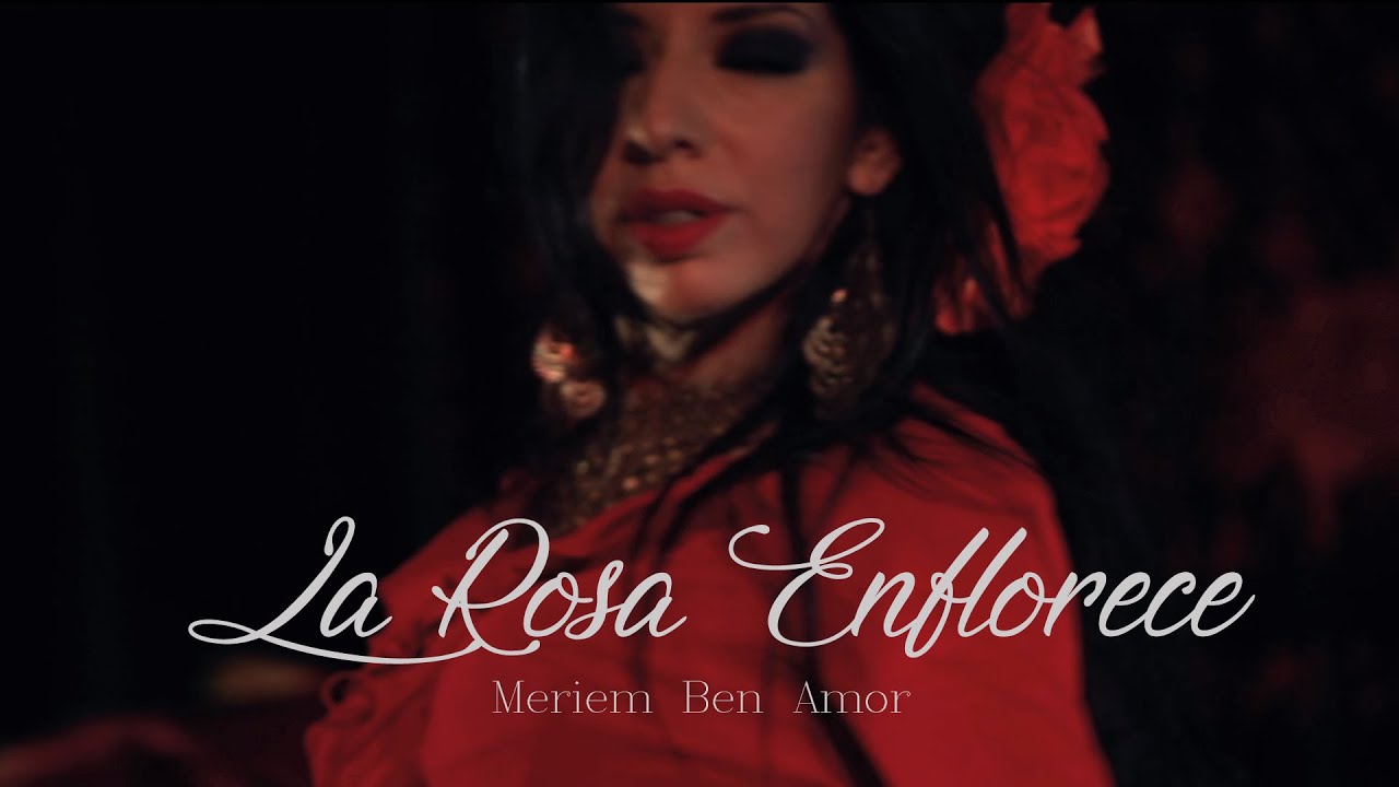 La Rosa Enflorece | Meriem Ben Amor [Music Video]