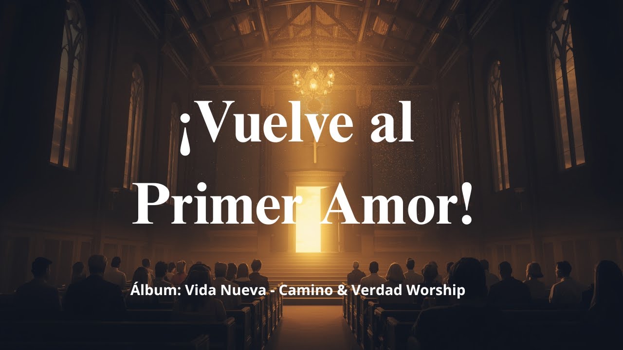 ¡Vuelve al Primer Amor! I ALERTA IGLESIA (Worship, Intimidad, Gospel) I Alabanzas Cristianas