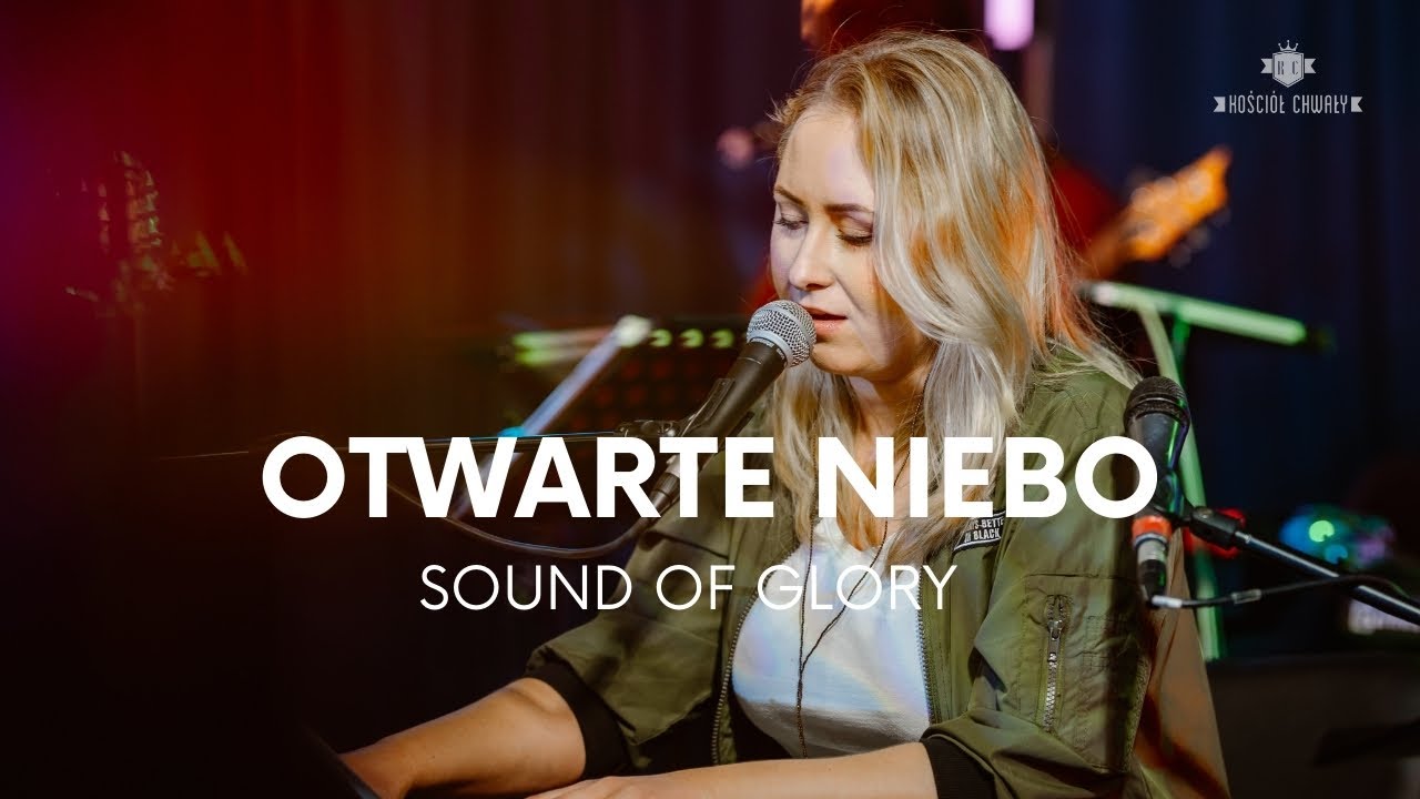 Otwarte niebo // Sound of Glory