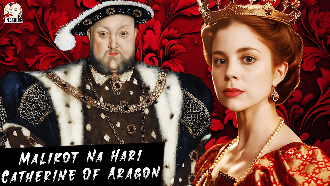 ANG MALIKOT NA HARI I (Catherine of Aragon)