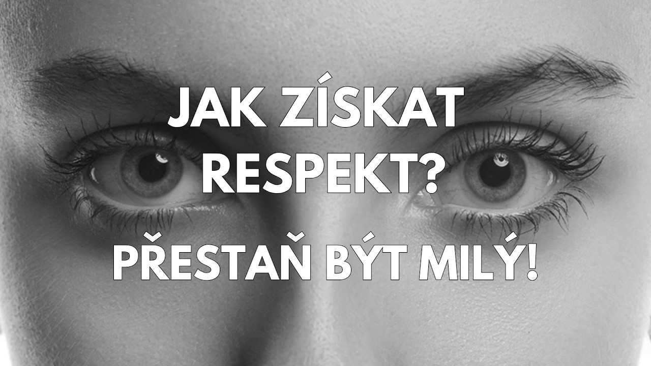 PŘESTAŇ B&Yacute;T MIL&Yacute; a BUDE&Scaron; M&Iacute;T RESPEKT! | ZMEŇ SVŮJ ŽIVOT DEN 86 z 365