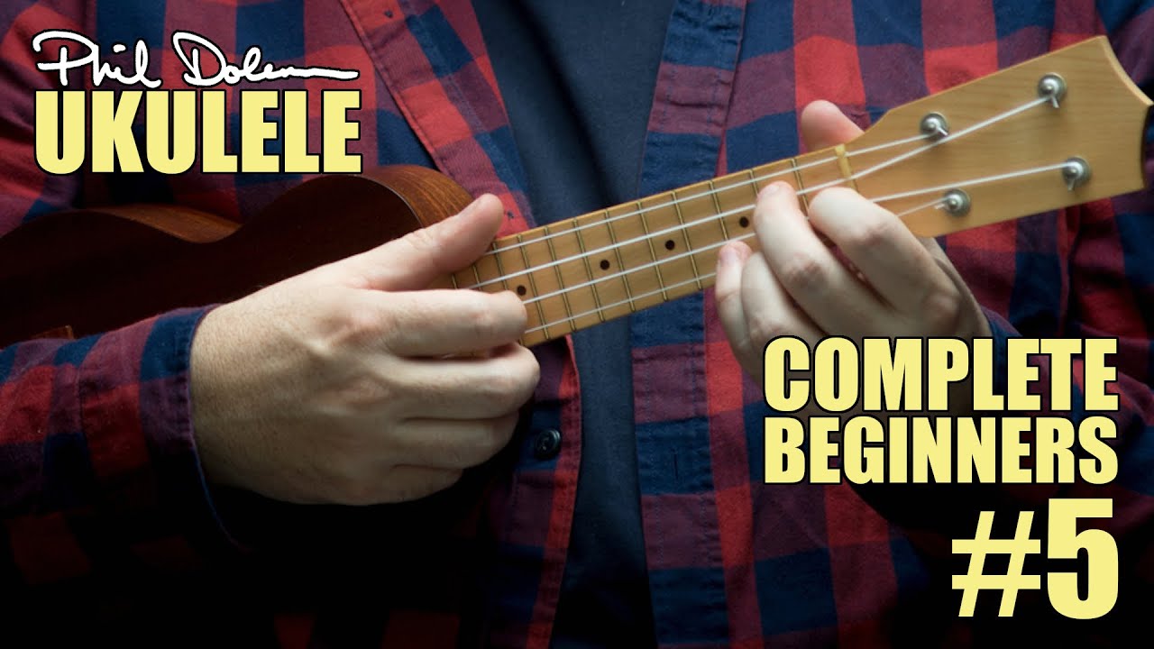 Complete Beginners Ukulele - Lesson Five