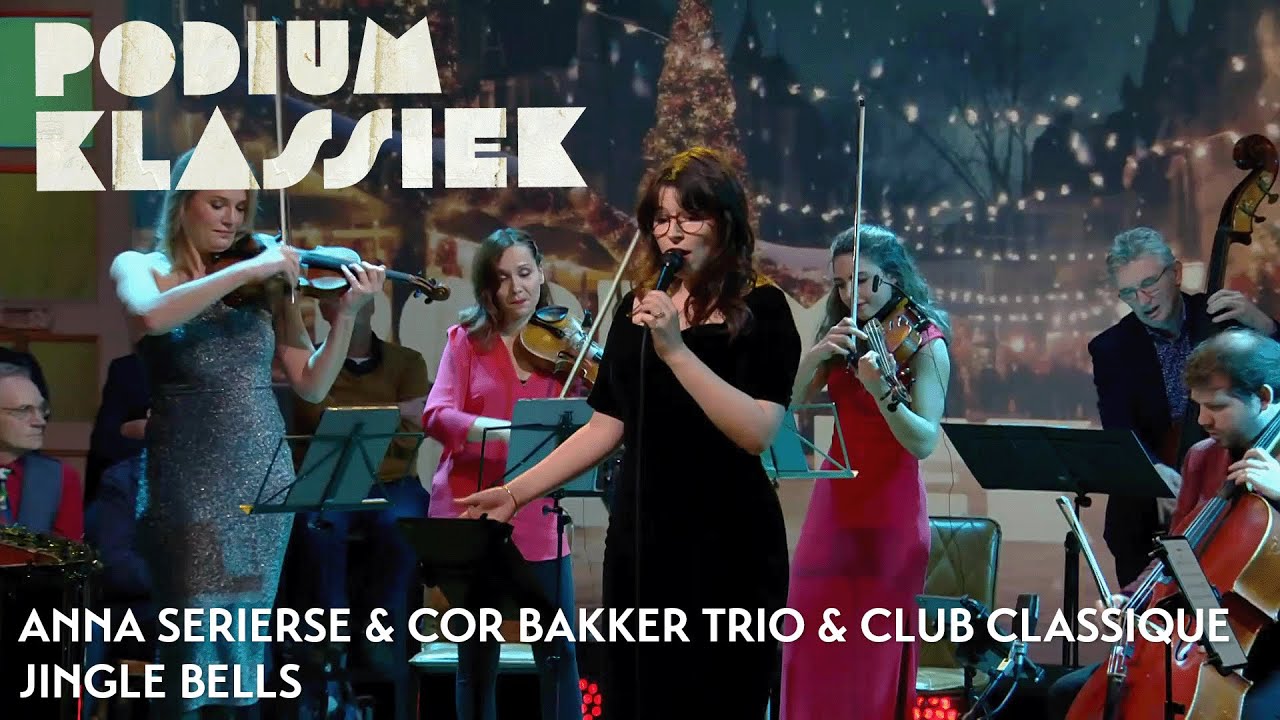 Anna Serierse & Cor Bakker Trio & Club Classique - James Pierpont -  Jingle Bells | Podium Klassiek