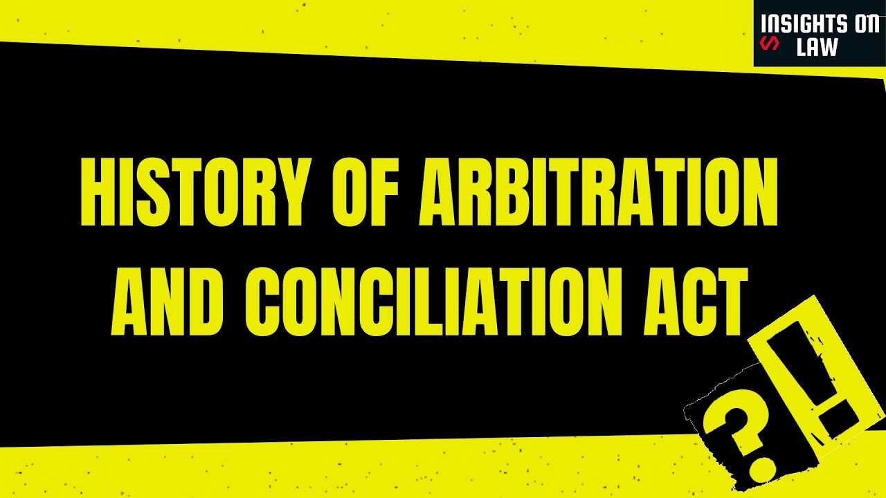 History of Arbitration and Conciliation Act in India| Animations| Insights on Law
