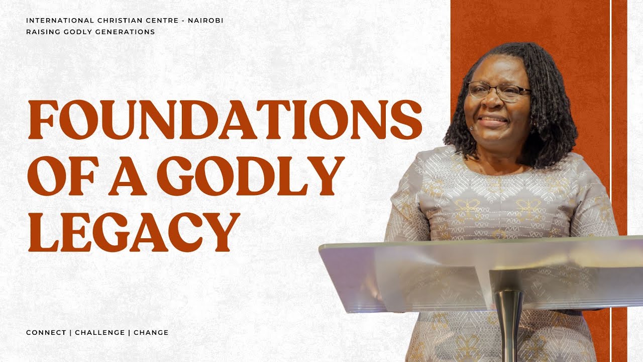 Foundations Of A Godly Legacy | Rev. Jemimah Chiruyi