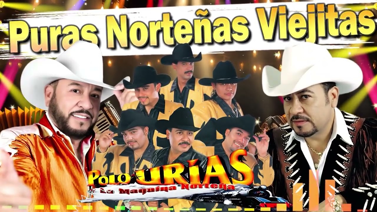 Polo Urías y Su Máquina Norteña 🎷 Norteñas Viejitas Para Pistear Mix