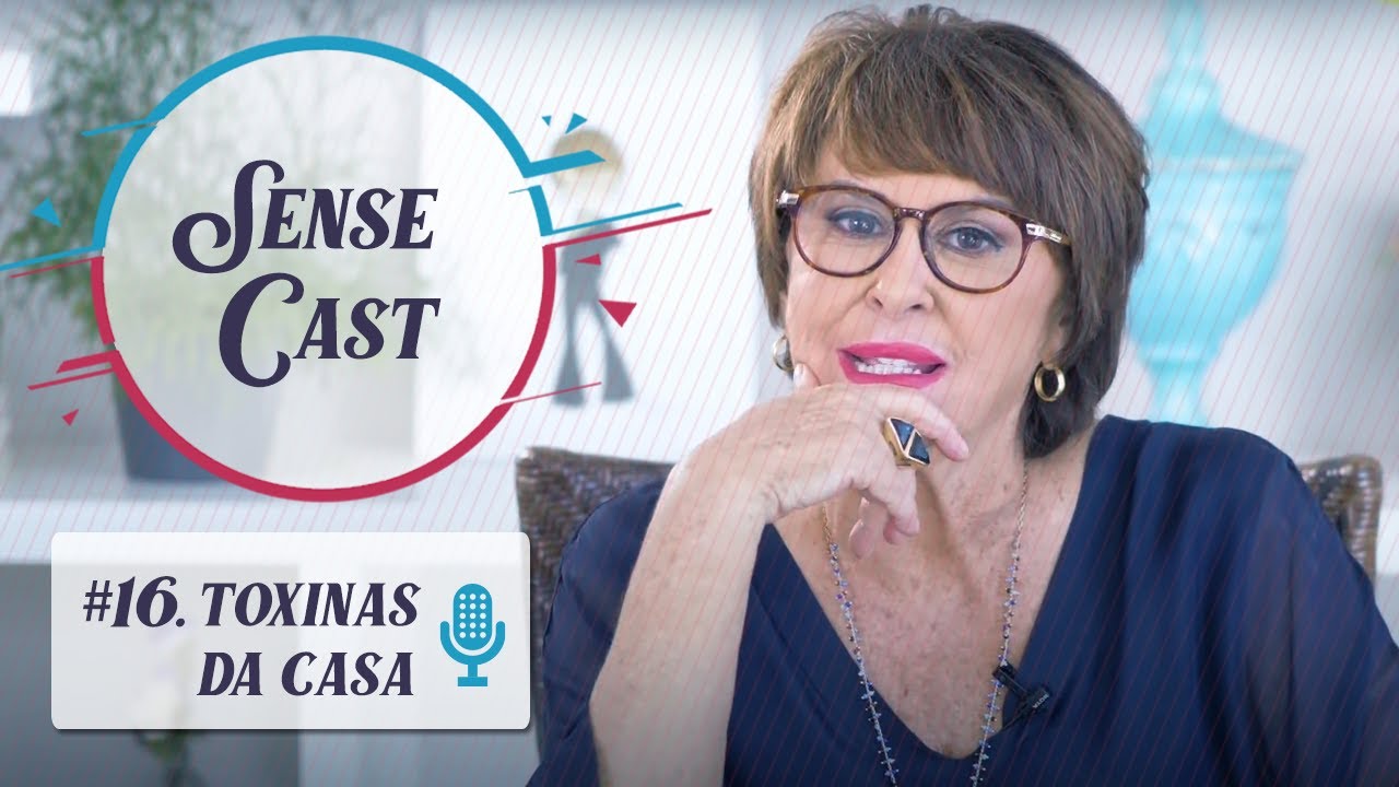SenseCast #16: Toxinas da Casa, por Márcia Fernandes
