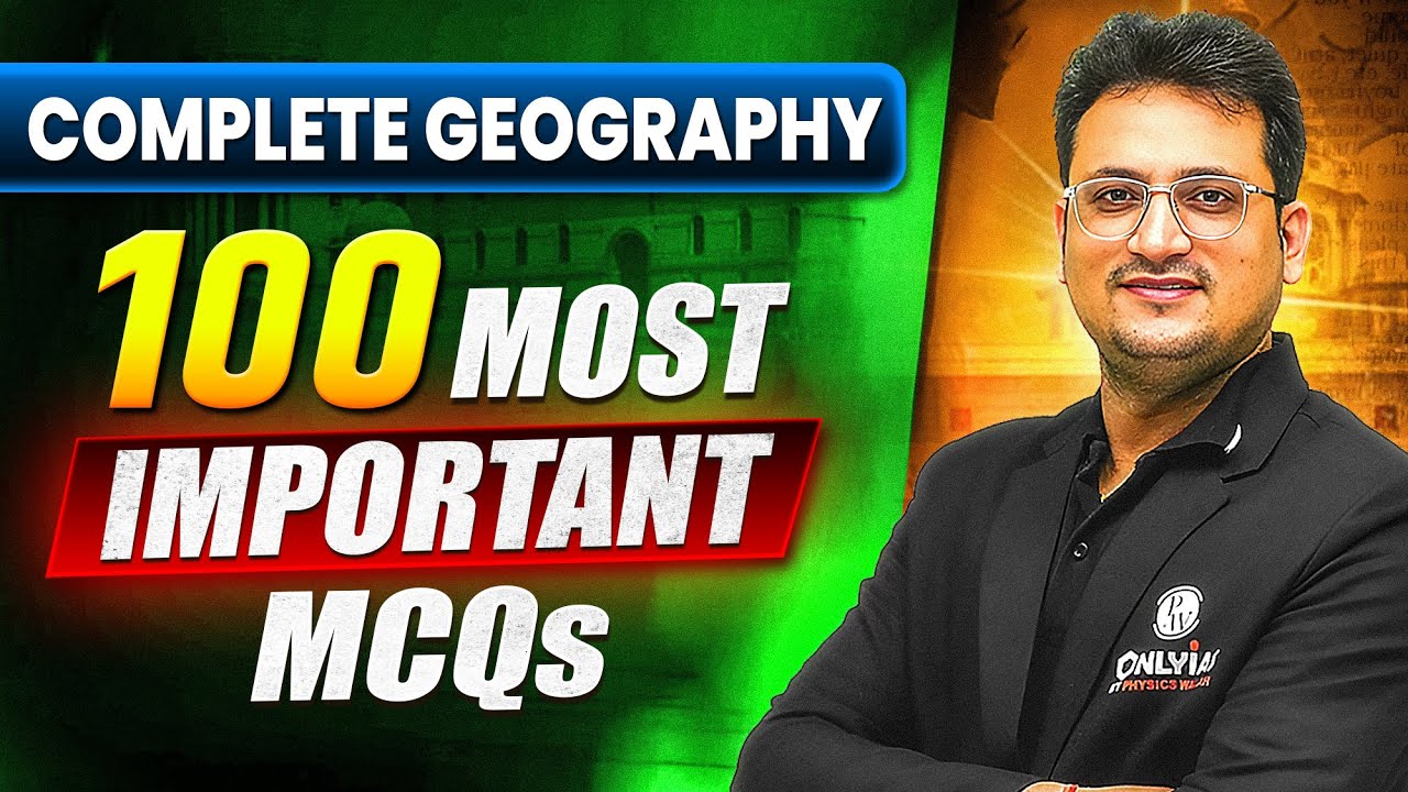 Complete GEOGRAPHY - 100 Most Important MCQs || UPSC Prelims 2025 🔥