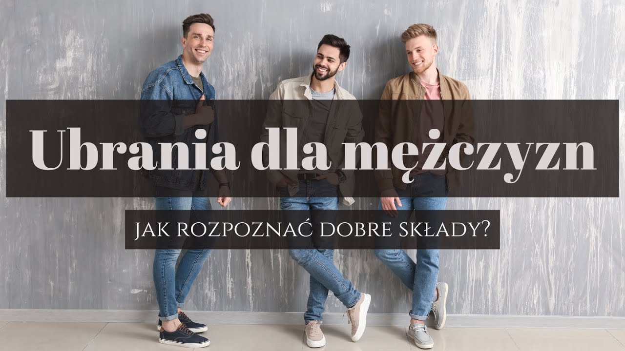 DO KOSZYKA #16 | Ubrania dla mężczyzn - jak rozpoznać dobre składy?