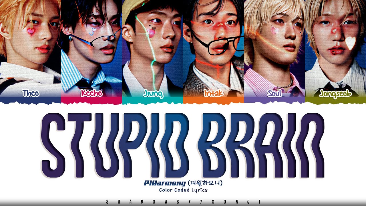 P1Harmony 'Stupid Brain' Lyrics (피원하모니 Stupid Brain 가사) [Color Coded_Eng] | ShadowByYoongi
