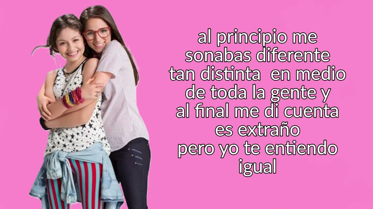 Soy luna - sin fronteras ( luna y nina ) letra