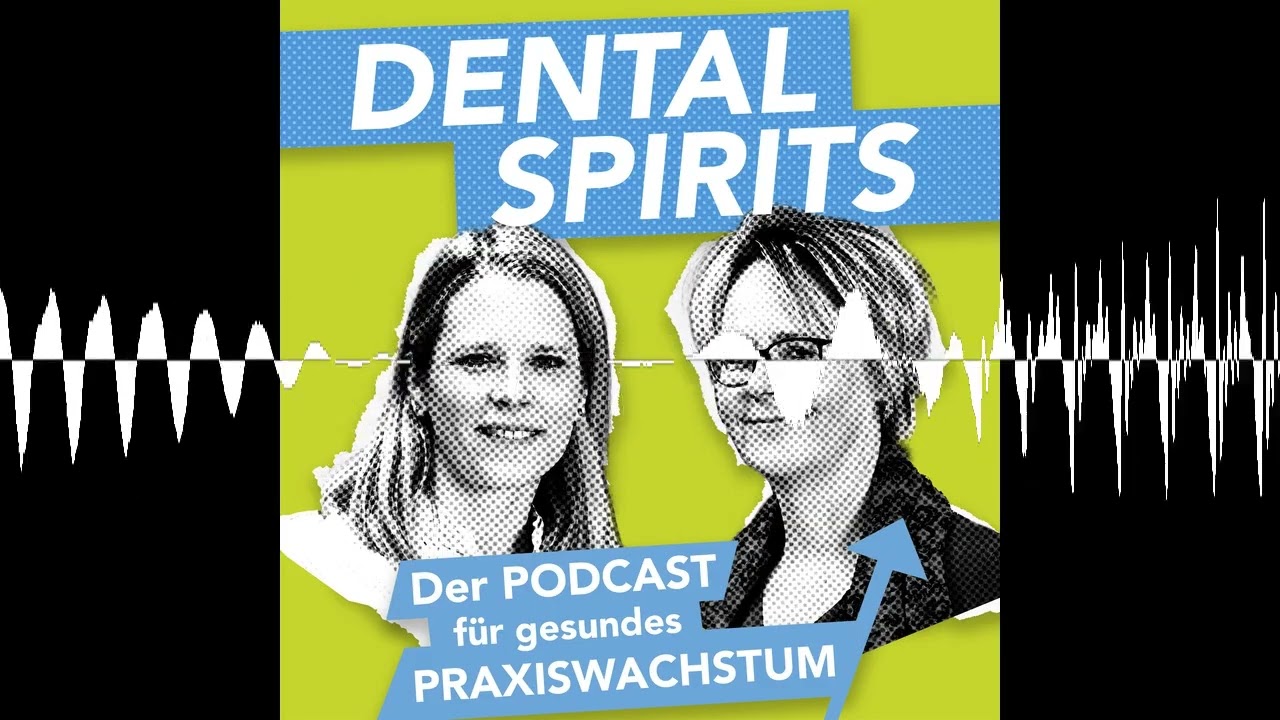 (033) Praxismanagement im Praxiswachstum: Weiterentwickeln oder neu besetzen? - DENTAL SPIRITS