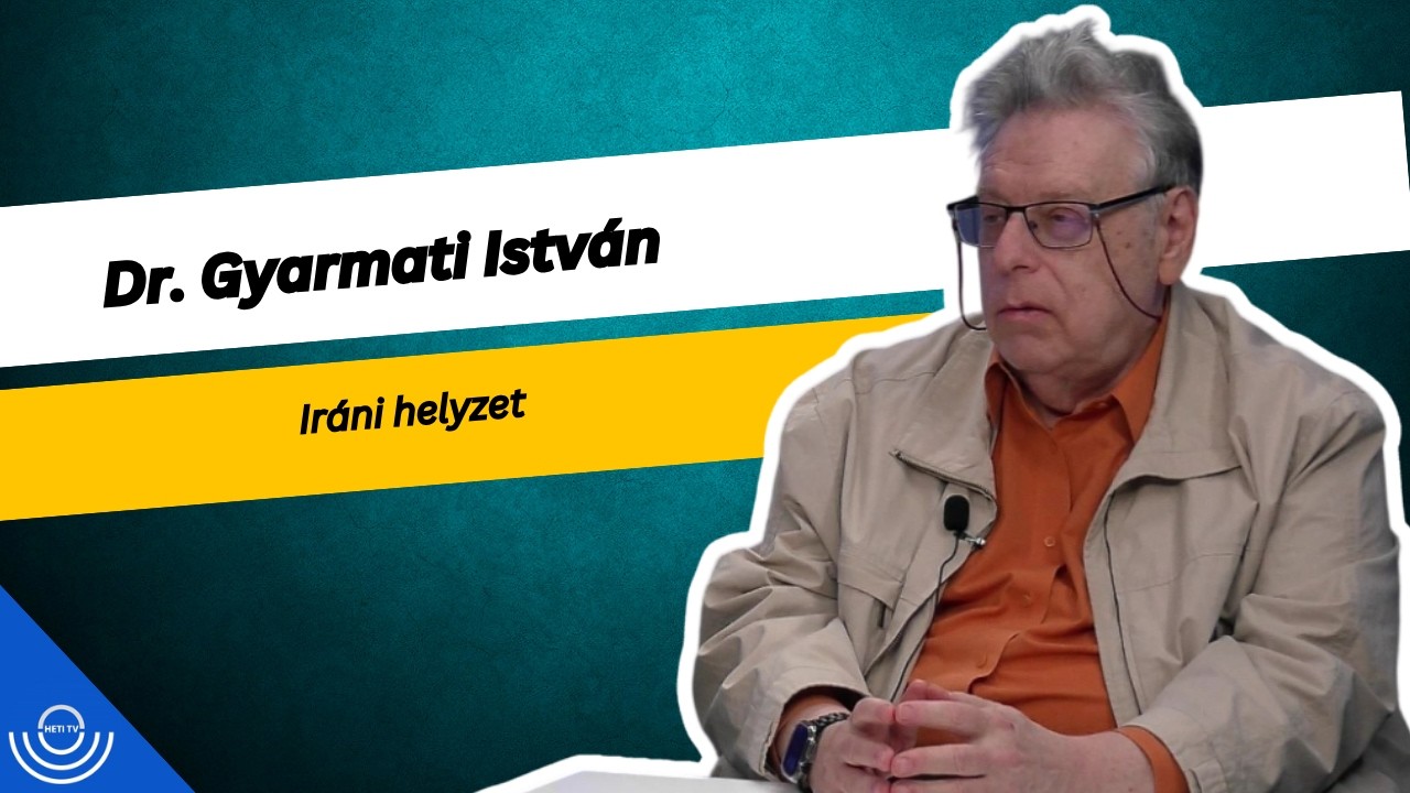 Pirkadat: Dr. Gyarmati István - Iráni helyzet