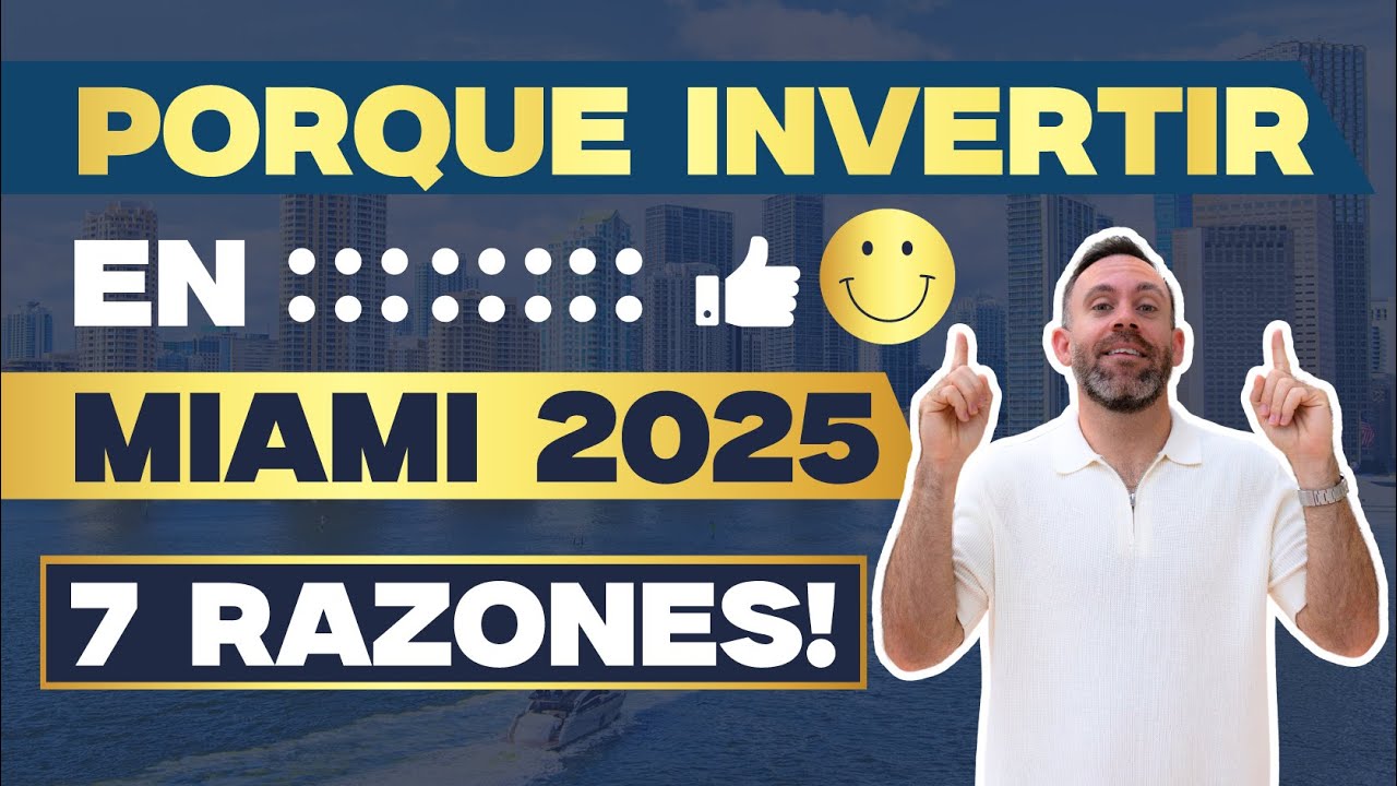 7 razones por que invertir en Miami 2025