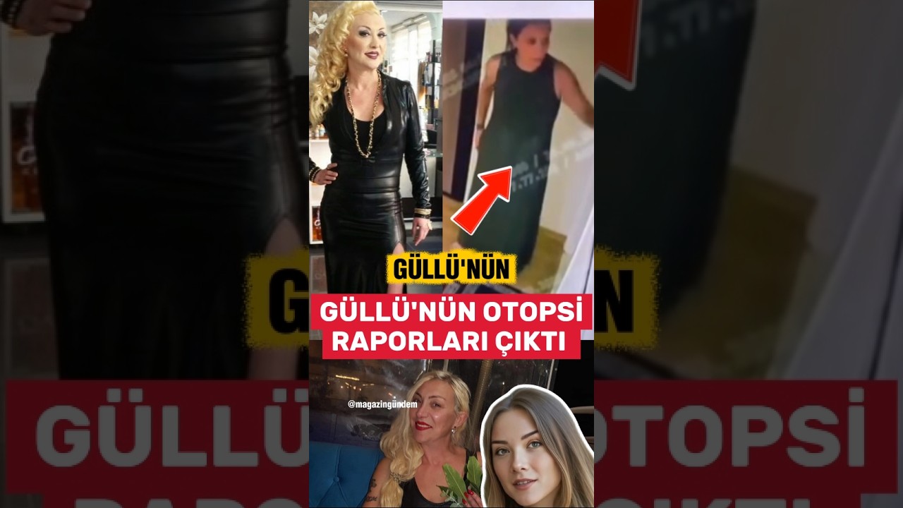 G&uuml;ll&uuml;'n&uuml;n &Ouml;l&uuml;m Nedeni Ortaya &Ccedil;ıktı, Polisin Paylaştığı Otopsi Raporu #shorts