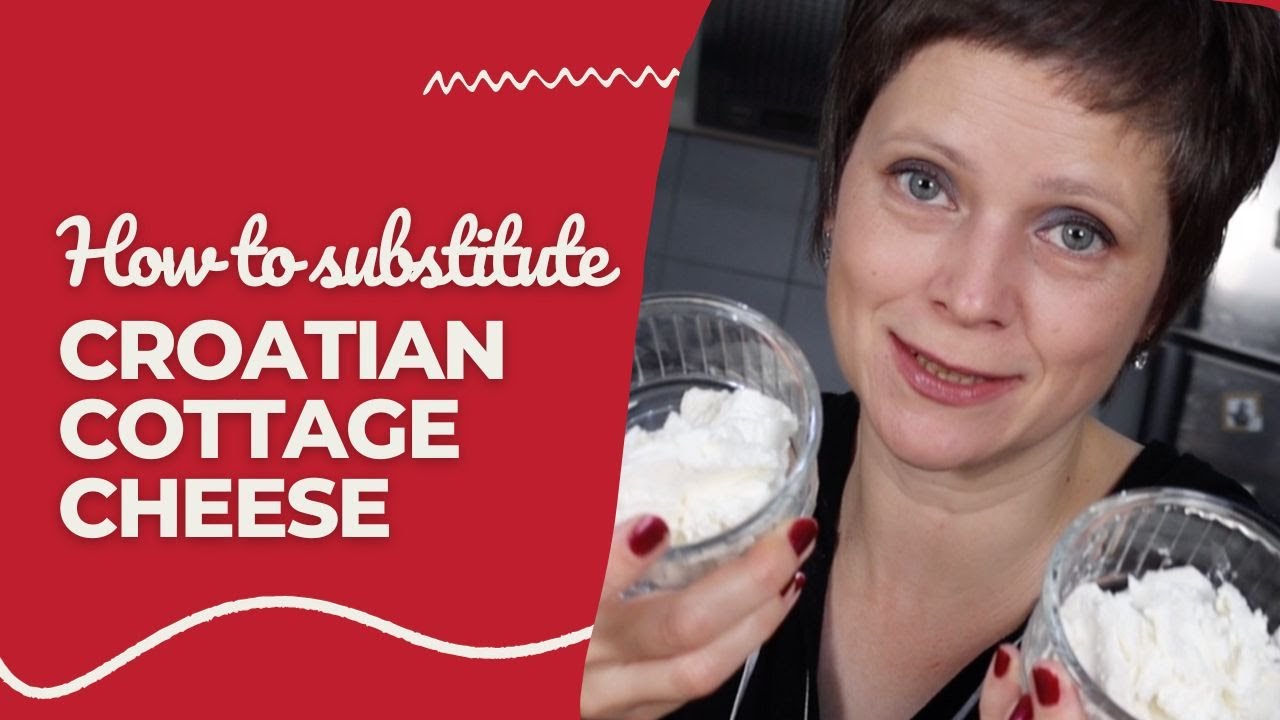 How to substitute Croatian cottage cheese if you live abroad