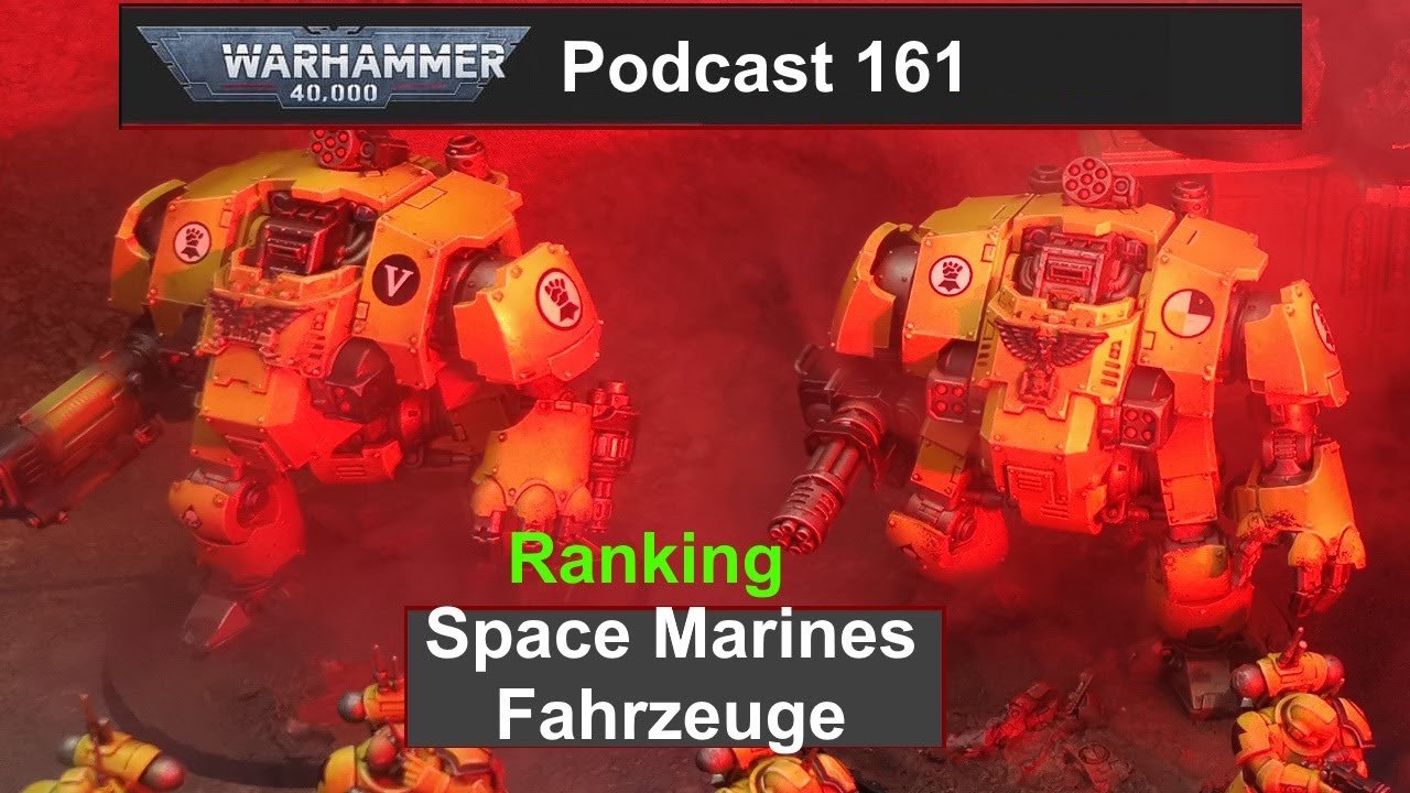 Podcast 161: Ranking der Space Marine Fahrzeuge