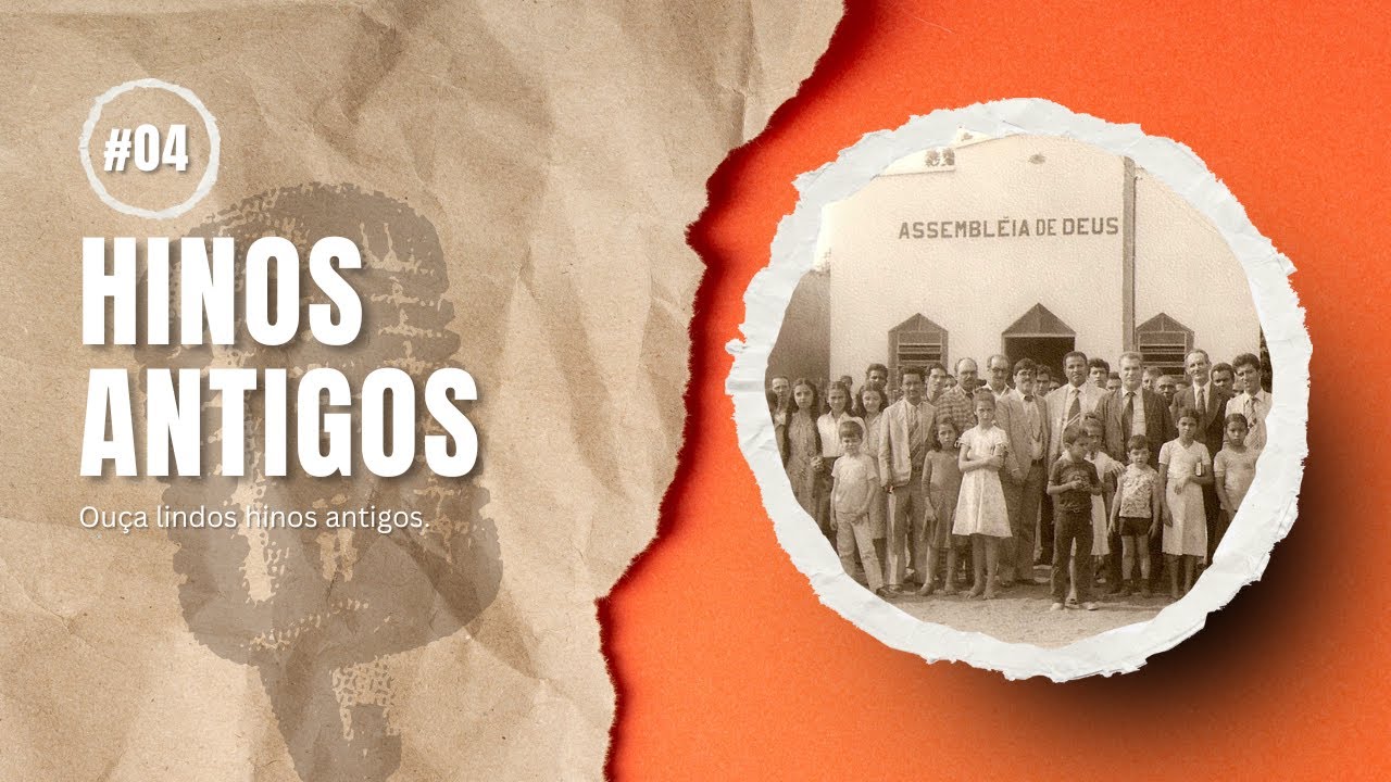 #04 Hinos Antigos