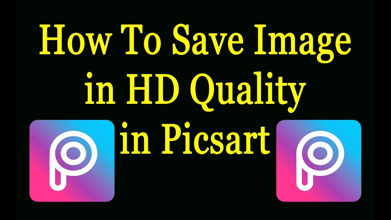 How to save image in HD Quality in Picsart 2018 /picsart tutorial