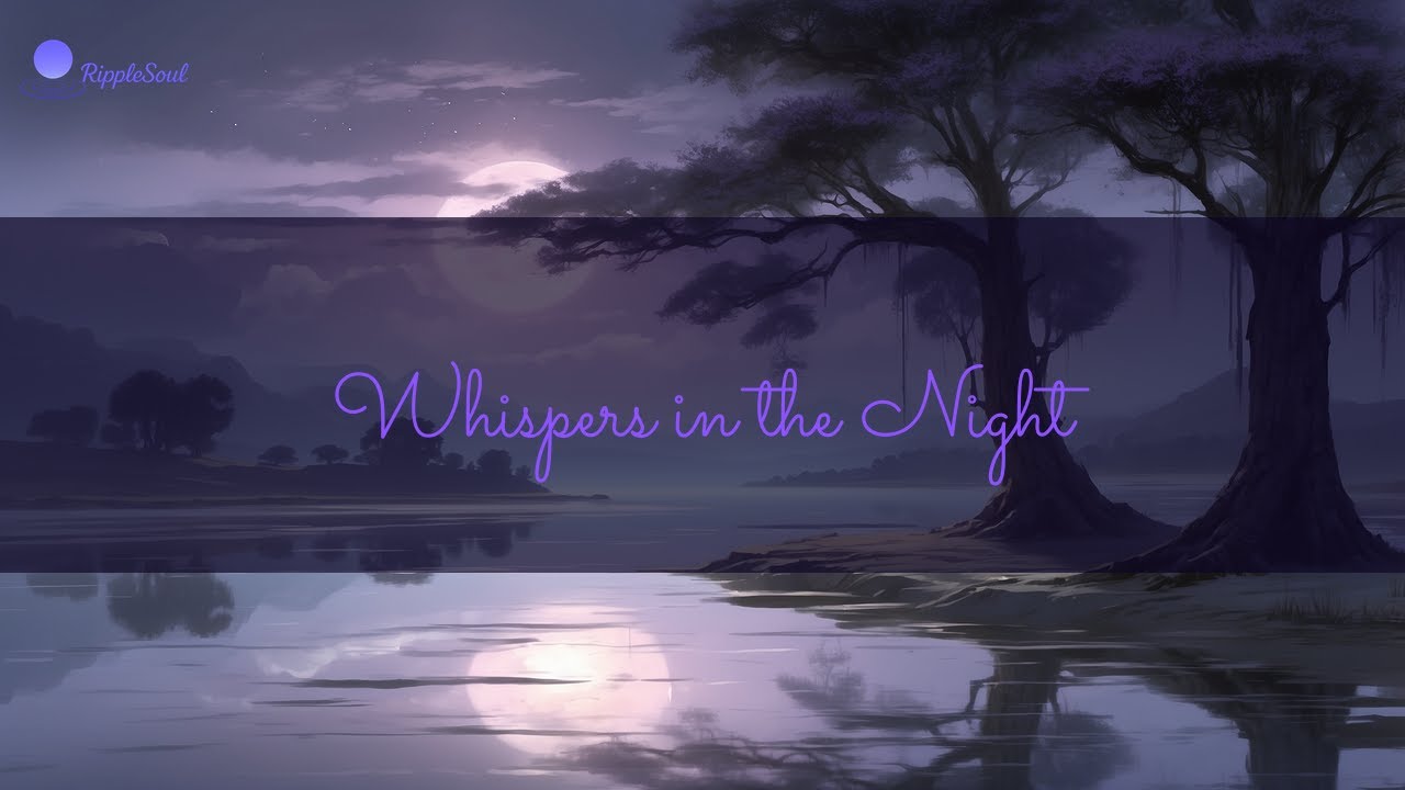 Whispers in the Night | RippleSoul