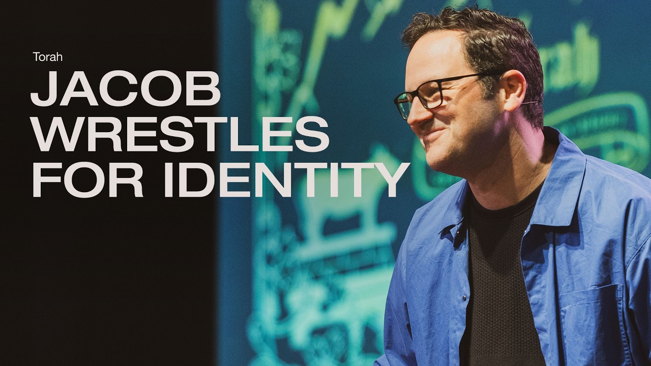 Jacob Wrestles for Identity // Gen 32v22–31; Luke 22v39–44