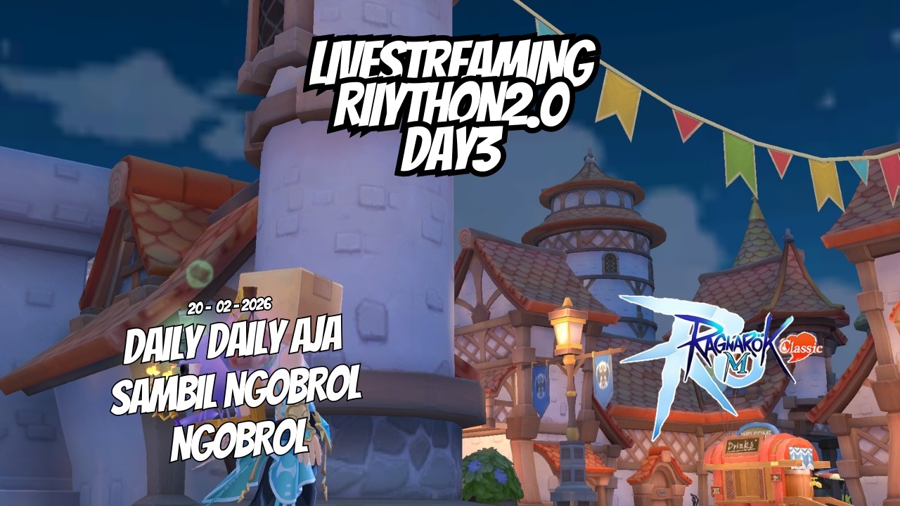 [LIVE] [#RIIYTHON2.0 DAY 3] RAGNAROK M CLASSIC ~ DAILY DAILY NGOBROL NGOBROL